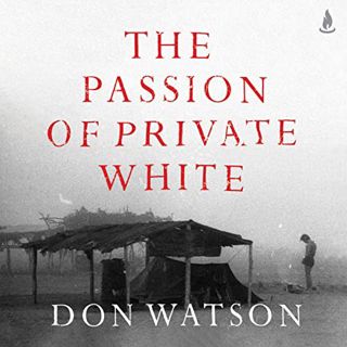 [VIEW] PDF EBOOK EPUB KINDLE The Passion of Private White by  Don Watson,Don Watson,Simon & Schuster