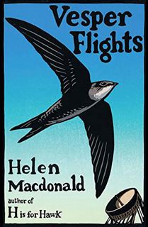 [ACCESS] [PDF EBOOK EPUB KINDLE] Vesper Flights by  Helen Macdonald 💓