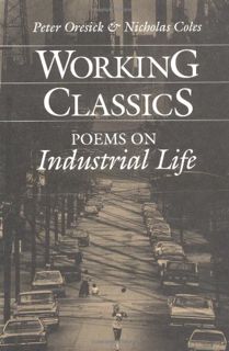 [GET] [PDF EBOOK EPUB KINDLE] Working Classics: POEMS ON INDUSTRIAL LIFE by  Peter Oresick &  Nichol