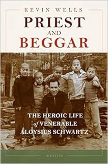[READ] [PDF EBOOK EPUB KINDLE] Priest and Beggar: The Heroic Life of Venerable Aloysius Schwartz by