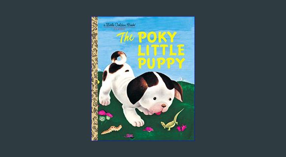 READ [PDF] ✨ The Poky Little Puppy (A Little Golden Book Classic)     Hardcover – Picture Book,