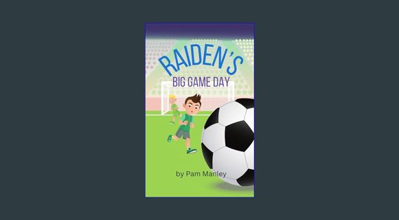 [PDF READ ONLINE] ⚡ Raiden's Big Game Day     Kindle Edition [PDF]