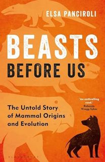 [Get] KINDLE PDF EBOOK EPUB Beasts Before Us: The Untold Story of Mammal Origins and Evolution by  E