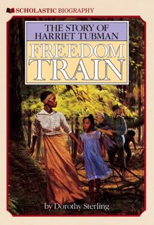 Read [PDF] Freedom Train: The Story of Harriet Tubman by Dorothy Sterling