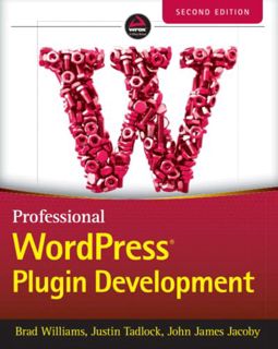 GET EPUB KINDLE PDF EBOOK Professional WordPress Plugin Development, 2nd Edition by  Brad Williams,J
