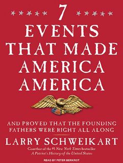 Read [PDF] Seven Events That Made America America: And Proved That the Founding Fathers Were Right A