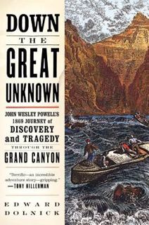 Read [eBook] Down the Great Unknown: John Wesley Powell's 1869 Journey of Discovery and Tragedy Thro