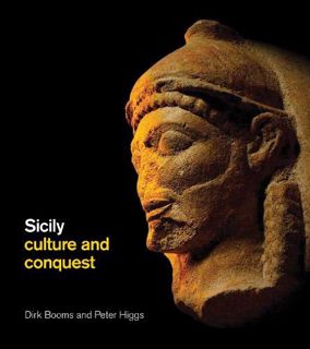 Access KINDLE PDF EBOOK EPUB Sicily: Culture and Conquest by  Dirk Booms &  Peter Higgs 📍