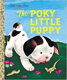 [ACCESS] KINDLE PDF EBOOK EPUB The Poky Little Puppy (A Little Golden Book Classic) by Janette Sebri