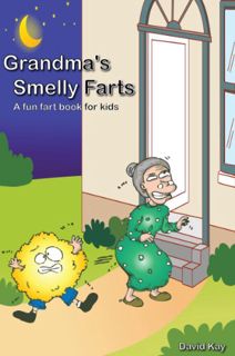 [Access] [PDF EBOOK EPUB KINDLE] Grandma's Smelly Farts (Kids Funny Books) by  David Kay 📭