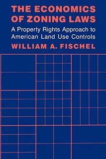 [GET] [EBOOK EPUB KINDLE PDF] The Economics of Zoning Laws: A Property Rights Approach to American L