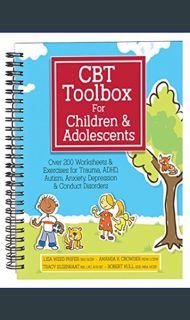 Read Ebook 🌟 CBT Toolbox for Children and Adolescents: Over 200 Worksheets & Exercises for Trau