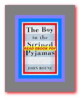 READDOWNLOAD@) The Boy in the Striped Pajamas {Read Online} by John Boyne