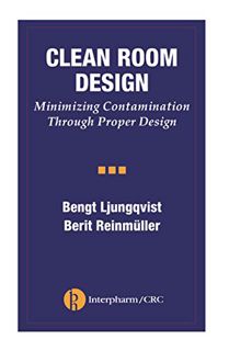 Read [KINDLE PDF EBOOK EPUB] Clean Room Design: Minimizing Contamination Through Proper Design by  B