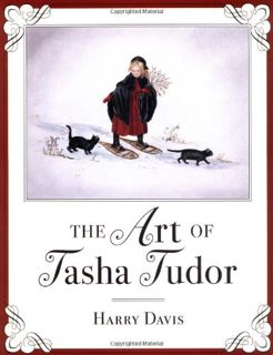 [VIEW] [PDF EBOOK EPUB KINDLE] The Art of Tasha Tudor by  Harry Davis 📙