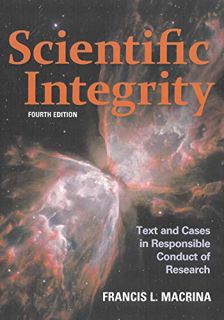 [VIEW] EBOOK EPUB KINDLE PDF Scientific Integrity: Text and Cases in Responsible Conduct of Research