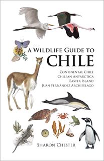 [GET] PDF EBOOK EPUB KINDLE A Wildlife Guide to Chile: Continental Chile, Chilean Antarctica, Easter