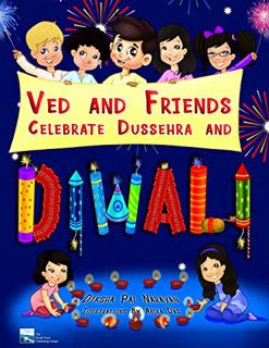 ACCESS EBOOK EPUB KINDLE PDF Ved And Friends Celebrate Dussehra And Diwali by  Diksha Pal Narayan &