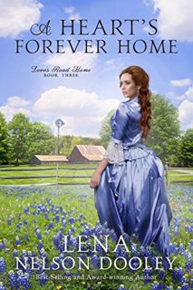 [Get] [KINDLE PDF EBOOK EPUB] A Heart's Forever Home (Love's Road Home Book 3) by  Lena Nelson Doole