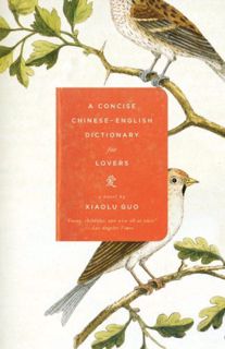 [Get] PDF EBOOK EPUB KINDLE A Concise Chinese-English Dictionary for Lovers by  Xiaolu Guo 💔