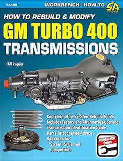 [Access] [PDF EBOOK EPUB KINDLE] How to Rebuild & Modify GM Turbo 400 Transmissions (S-A Design Work