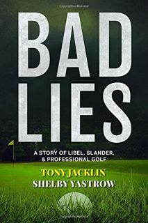 [VIEW] [KINDLE PDF EBOOK EPUB] Bad Lies by  Tony Jacklin &  Shelby Yastrow 📮
