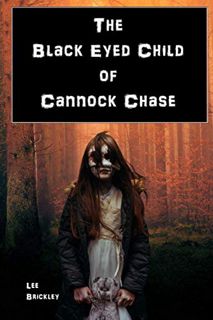 [Read] [KINDLE PDF EBOOK EPUB] The Black Eyed Child of Cannock Chase: A continued investigation into