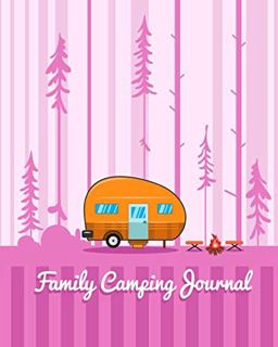 [READ] EPUB KINDLE PDF EBOOK Family Camping Journal: Camping Notebooks & Accessories. Perfect RV Jou