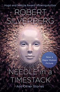 [Read] EPUB KINDLE PDF EBOOK Needle in a Timestack: And Other Stories by  Robert Silverberg 📩