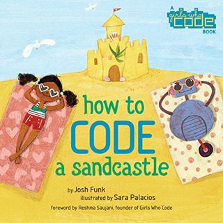 Access EBOOK EPUB KINDLE PDF How to Code a Sandcastle by  Josh Funk &  Sara Palacios 📖