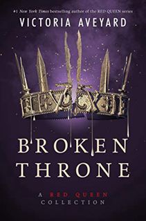 READ EBOOK EPUB KINDLE PDF Broken Throne: A Red Queen Collection by  Victoria Aveyard 💚