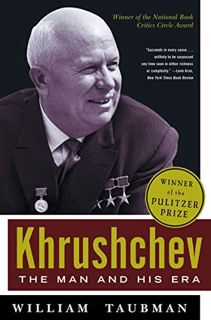 VIEW [EBOOK EPUB KINDLE PDF] Khrushchev: The Man and His Era by  William Taubman 📫