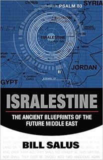 [Read] [EBOOK EPUB KINDLE PDF] Isralestine: The Ancient Blueprints of the Future Middle East by Bill