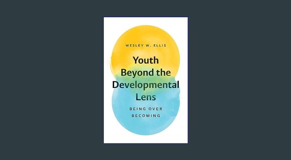 Download Online Youth Beyond the Developmental Lens: Being over Becoming     Paperback – January 23