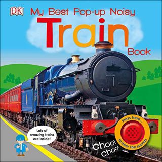 ACCESS PDF EBOOK EPUB KINDLE My Best Pop-up Noisy Train Book (Noisy Pop-Up Books) by  DK 📭