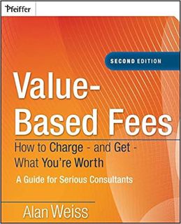 P.D.F.❤️DOWNLOAD⚡️ Value-Based Fees: How to Charge - and Get - What You're Worth Full Books