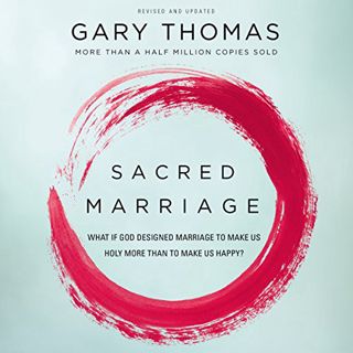 View KINDLE PDF EBOOK EPUB Sacred Marriage: What If God Designed Marriage to Make Us Holy More Than
