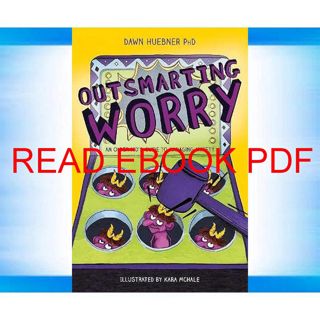 (EPUB/PDF)->DOWNLOAD Outsmarting Worry (An Older Kid's Guide to Managing Anxiety) (Read) PDF