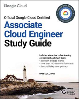 [Access] EBOOK EPUB KINDLE PDF Official Google Cloud Certified Associate Cloud Engineer Study Guide