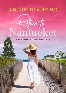 Get EPUB KINDLE PDF EBOOK Return to Nantucket Book 4 Coming Home: Clean Romance & Women's Inspiratio