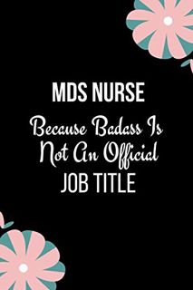 Get [KINDLE PDF EBOOK EPUB] MDS Nurse Because Badass Is Not An Official Job Title: Humorous Gift For