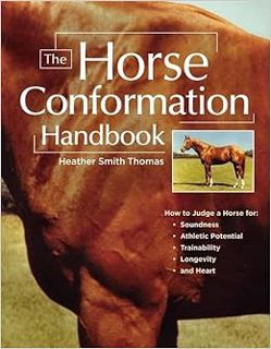 [View] PDF EBOOK EPUB KINDLE The Horse Conformation Handbook by Heather Smith Thomas 📁