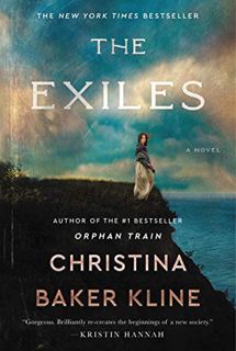 Access [EPUB KINDLE PDF EBOOK] The Exiles: A Novel by  Christina Baker Kline 📁