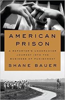 [Read] EBOOK EPUB KINDLE PDF American Prison: A Reporter's Undercover Journey into the Business of P