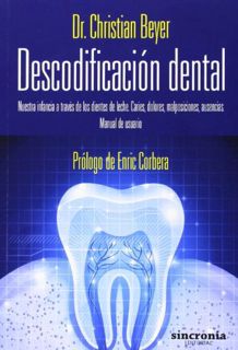 [VIEW] [EPUB KINDLE PDF EBOOK] Descodificación dental : nuestra infancia a través de los dientes de
