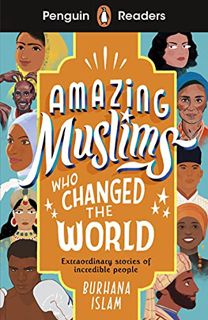 Get [EBOOK EPUB KINDLE PDF] Penguin Readers Level 3: Amazing Muslims Who Changed the World (ELT Grad