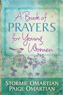 [VIEW] [PDF EBOOK EPUB KINDLE] A Book of Prayers for Young Women by  Stormie Omartian &  Paige Omart