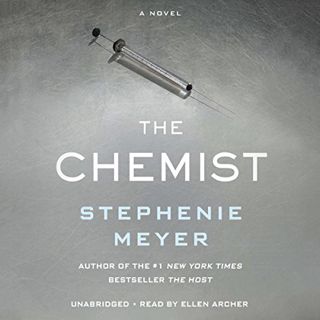 [GET] [PDF EBOOK EPUB KINDLE] The Chemist by  Stephenie Meyer,Ellen Archer,Hachette Audio 📤
