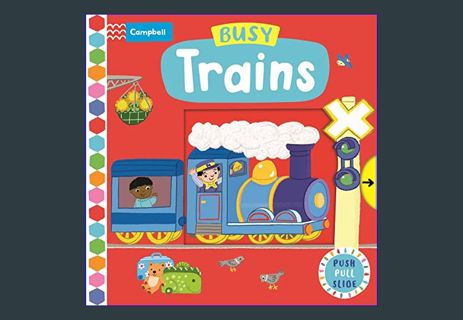 EBOOK [PDF] Busy Trains (Campbell Busy Books, 59)     Board book – April 14, 2022