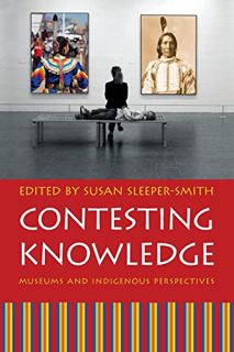 [Get] EBOOK EPUB KINDLE PDF Contesting Knowledge: Museums and Indigenous Perspectives by  Susan Slee
